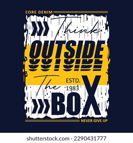 think outside the box urban style, lettering, abstract, typography design vector, graphic illustration, for t shirt 