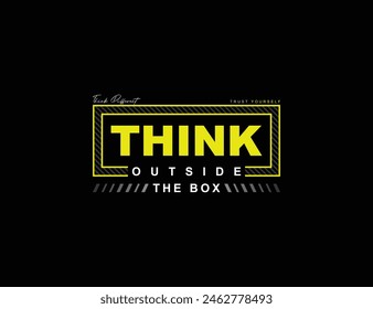 Think outside the box vector illustration motivational typography quote graphic for print t shirt and others 