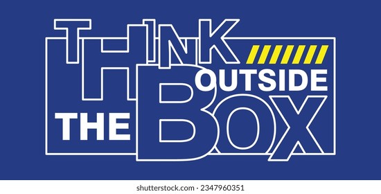 Think outside the box,slogan typography tee shirt design.Clothing,t shirt,apparel and other uses.Vector print, typography, poster.