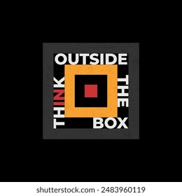 think outside, typography slogan. Abstract design style. Vector print tee shirt, typography, poster. 