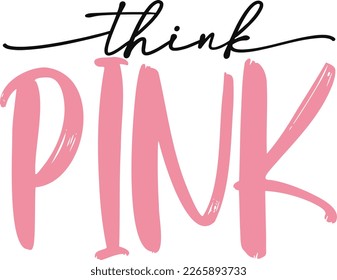 Think pink modern lettering. Vector Breast Cancer Awareness Calligraphy Poster Design