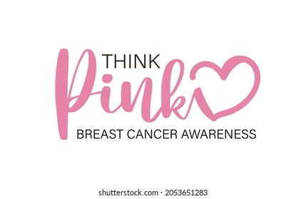 Think pink text, pink heart vector illustration design for breast cancer awareness month fashion graphics, t shirt prints, posters, stickers etc. Lettering banner, Women fashion calligraphy