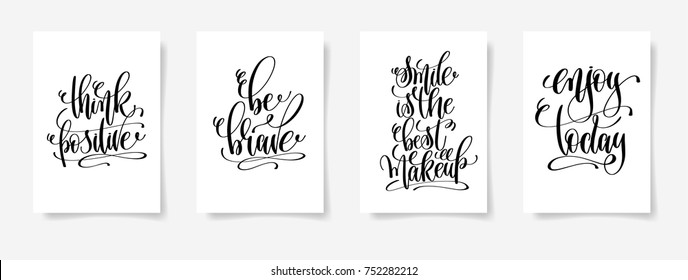 think positive, be brave, smile is the best makeup, enjoy today - set of four posters with hand lettering inscription positive quote, vector illustration