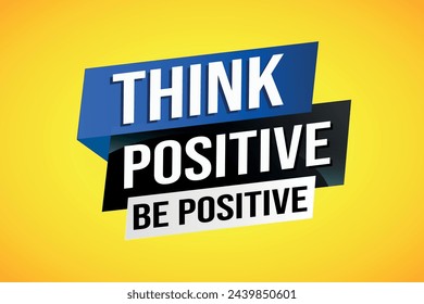 think positive be positive poster banner graphic design icon logo sign symbol social media website coupon

