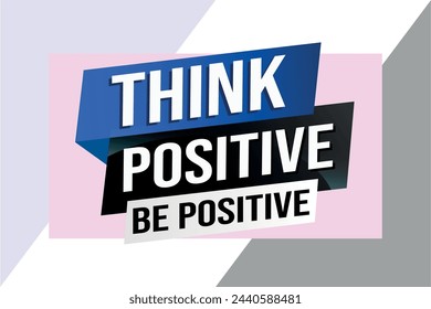 think positive be positive poster banner graphic design icon logo sign symbol social media website coupon

