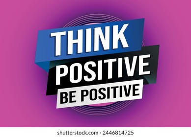 think positive be positive poster banner graphic design icon logo sign symbol social media website coupon

