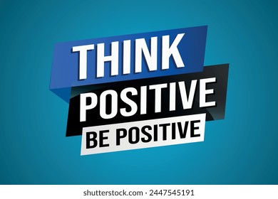 think positive be positive poster banner graphic design icon logo sign symbol social media website coupon

