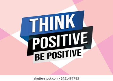 think positive be positive poster banner graphic design icon logo sign symbol social media website coupon

