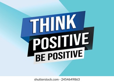 think positive be positive poster banner graphic design icon logo sign symbol social media website coupon

