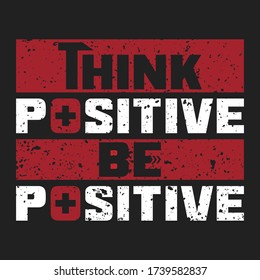 Think positive be positive vector illustration t shirt design 