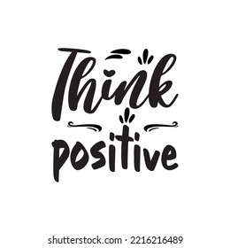 think positive black letter quote