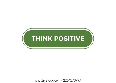 Think positive button web banner templates. Vector Illustration
