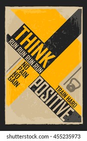 Think positive. Creative motivation background. Grunge and retro design. Inspirational motivational quote. Calligraphic And Typographic. Retro color.