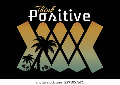 Think Positive design for T-shirt.