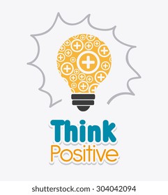 Think positive design, vector illustration eps 10.