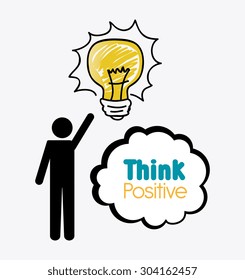 Think positive design, vector illustration eps 10.