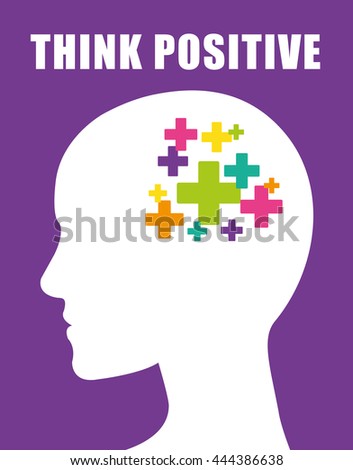 Think positive design, vector illustration eps 10.