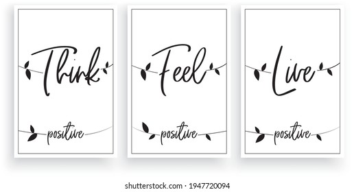 Think positive, feel positive, live positive, vector. Wording design. Motivational, inspirational, life quotes. Scandinavian minimalist three piece poster design with birds on a wire. Wall art decor