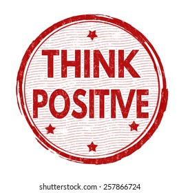 Think positive grunge rubber stamp on white background, vector illustration
