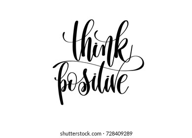 think positive hand lettering inscription motivational and inspirational positive quote, calligraphy vector illustration