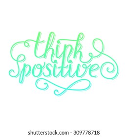 Think positive lettering card vector design