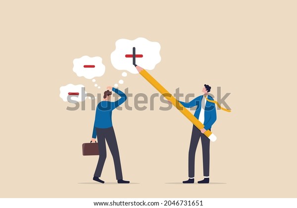 Think positive mindset, optimistic attitude to\
success in work, mentor to motivate employee for positivity\
concept, businessman manager using pencil to draw positive sign on\
employee negative\
thought.