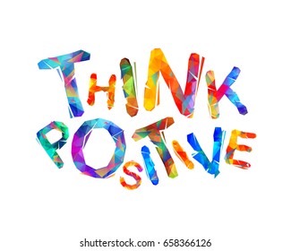 Think positive. Motivation inscription