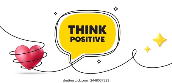 Think positive motivation quote. Continuous line art banner. Motivational slogan. Inspiration message. Think positive speech bubble background. Wrapped 3d heart icon. Vector