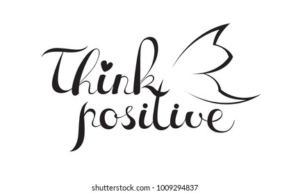Think Positive. Motivational phrase. White lettering on a black background. Handwritten text. Positive thinking and lifestyle. Vector illustration.