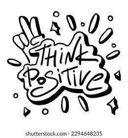 Think positive motivational quote. Inspirational saying for stickers, cards, decorations. Vector illustration
