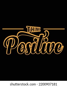 
Think positive motivational typography T-shirt