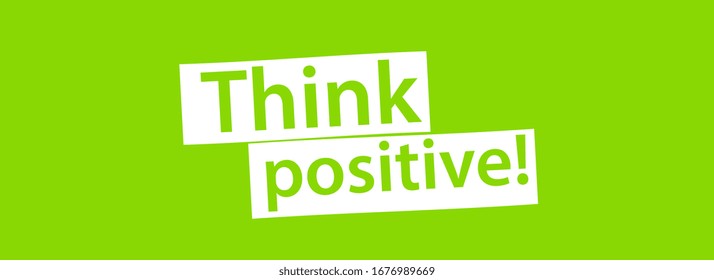 "Think positive !" on green background