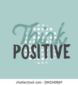 Think positive. Pastel Quotes.  Positive thinking concept. Inspirational quotes poster design vector. Motivational quotes.