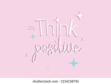 think positive pink daisies positive quote flower design margarita mariposa stationery,mug,t shirt,phone case fashion slogan style spring summer sticker and etc 