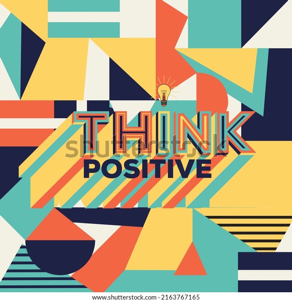 Think positive quote in modern typography. Creative design for your wall graphics, typographic motivational office wall mural. 