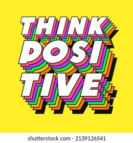 Think positive sign 3d trendy typography for banner, motivation poster, vote, concept, answer. Ok message. Vector 10 eps