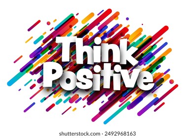 Think positive sign over colorful brush strokes background. Design element. Vector banner illustration.