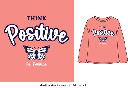 Pense em slogan positivo ilustração vetorial para t-shirt e outros usos.