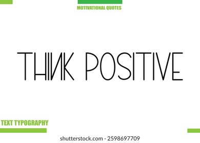 Think Positive Stylish Typography Text Motivational Quotes