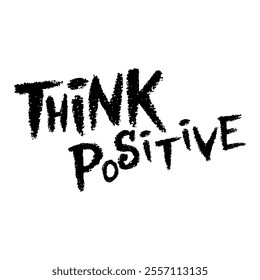 Think positive. typography poster. T shirt hand lettered design. Inspirational vector typography. - Vector