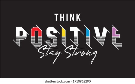 think positive typography for print t shirt