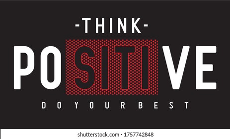 think positive typography for print t shirt 