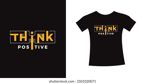Think positive typography slogan t shirt design quote vector graphic, modern apparel lettering design template print art.
