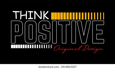 think positive typography vector for print t shirt