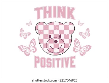 THINK POSITIVE VECTOR HAND DRAWN checkered pink teddy bear doll positive slogan text grunge urban