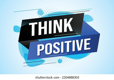 think positive word concept vector illustration with blue lines modern futuristic 3d style for landing page template ui web mobile app poster banner flyer background gift card coupon label wallpaper