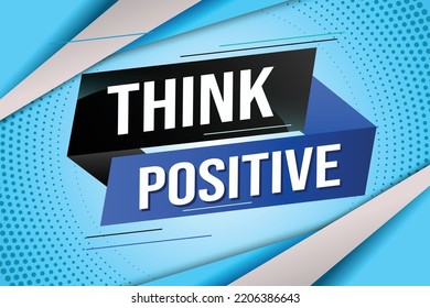 think positive word concept vector illustration with blue lines modern futuristic 3d style for landing page template ui web mobile app poster banner flyer background gift card coupon label wallpaper