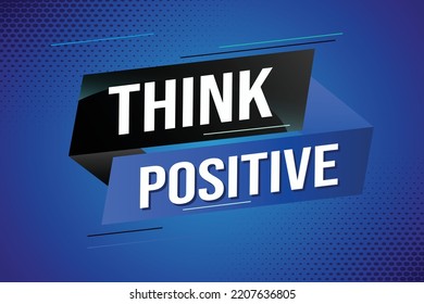 think positive word concept vector illustration with blue lines modern futuristic 3d style for landing page template ui web mobile app poster banner flyer background gift card coupon label wallpaper