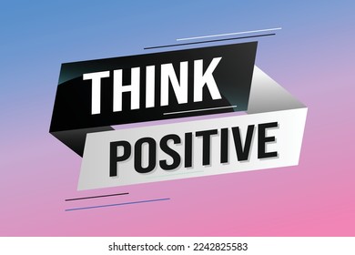 think positive word concept vector illustration with blue lines modern futuristic 3d style for landing page template ui web mobile app poster banner flyer background gift card coupon label wallpaper