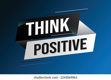 think positive word concept vector illustration with blue lines modern futuristic 3d style for landing page template ui web mobile app poster banner flyer background gift card coupon label wallpaper